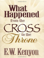 What-Happened-From-The-Cross-To-E.W.-Kenyon.pdf